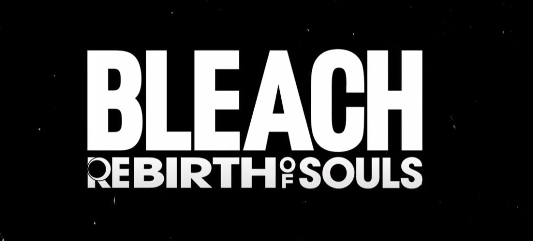 Bleach Rebirth of Souls trailer